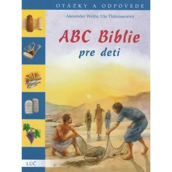 Kniha ABC Biblie pre deti - Weihs Alexander, Thonissen Ute