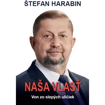 Naša vlasť - Štefan Harabin