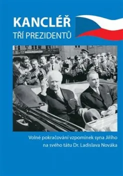Kancléřem tří prezidentů - Jiří Novák (2019, pevná)