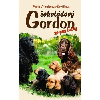 Kniha Čokoládový Gordon zo psej lúčky - Mária Ševčíková-Vrkoslavov (E-Kniha)