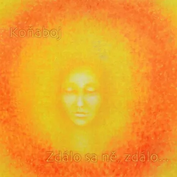 Zdálo sa ně, zdálo... - Koňaboj [CD]