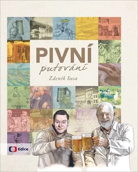 Literární cestopis Pivní putování - Zdeněk Susa (2020, vázaná)