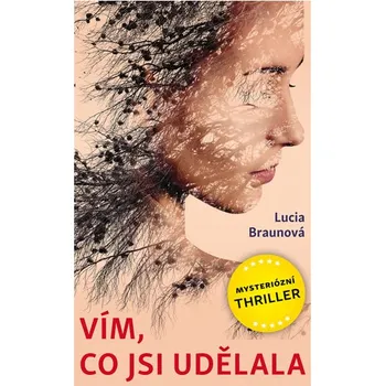 Vím, co jsi udělala - Lucia Braunová (2020, pevná)