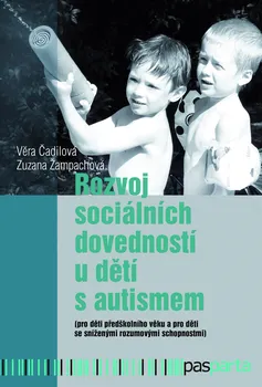Rozvoj sociálních dovedností u dětí s autismem - Věra Čadilová, Zuzana Žampachová (2017, brožovaná)