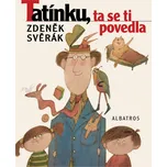 Tatínku, ta se ti povedla - Zdeněk…