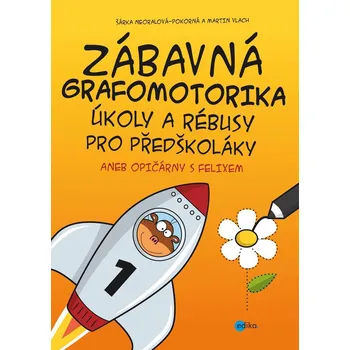 Předškolní výuka Zábavná grafomotorika: Úkoly a rébusy pro předškoláky, pracovní sešit - Šárka Neoralová-Pokorná, Martin Vlach (2019, brožovaná)