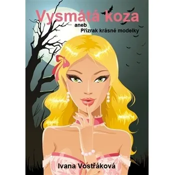 Vysmátá koza aneb Přízrak krásné modelky - Ivana Vostřáková (2015, pevná)