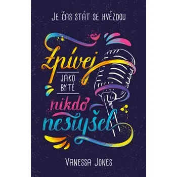 Je čas stát se hvězdou: Zpívej, jako by…