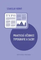 Praktická učebnice typografie a sazby - Stanislav Horný (2019, vázaná)