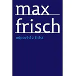 Odpověď z ticha - Max Frisch (2012, brožovaná)