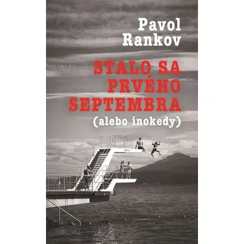 Kniha Stalo sa prvého septembra (alebo inokedy) - Pavol Rankov (E-Kniha)