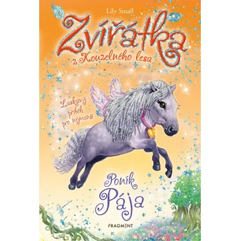 Pohádka Zvířátka z Kouzelného lesa: Poník Pája - Lily Small (2020, pevná)