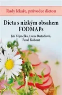 Dieta s nízkým obsahem Foodmaps - Jiří Vejmelka a kol. (2017, brožovaná)