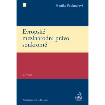 Evropské mezinárodní právo soukromé - Monika Pauknerová