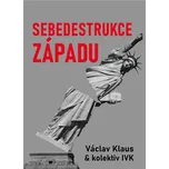 Sebedestrukce Západu - Václav Klaus a…