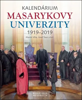 Kalendárium Masarykovy univerzity 1919–2019 - Marek Vlha a kol. (2019, pevná)