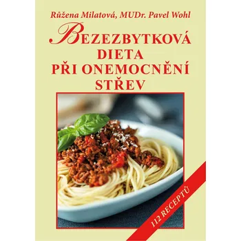 Bezezbytková dieta při onemocnění střev - Růžena Milatová, Pavel Wohl (2019, brožovaná)