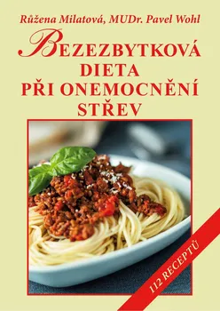Bezezbytková dieta při onemocnění střev - Růžena Milatová, Pavel Wohl (2019, brožovaná)
