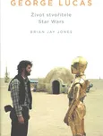 George Lucas: Život stvořitele Star…