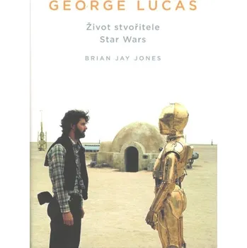 George Lucas: Život stvořitele Star…