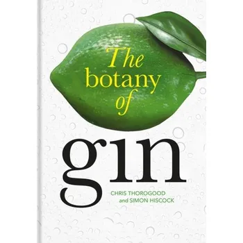 Botany of Gin, The - Thorogood, Chris