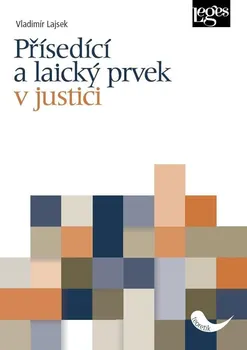 Přísedící a laický prvek v justici - Vladimír Lajsek (2020, brožovaná)