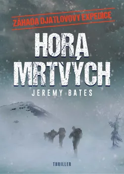 Hora mrtvých: Záhada Djatlovovy expedice - Jeremy Bates (2020, pevná)