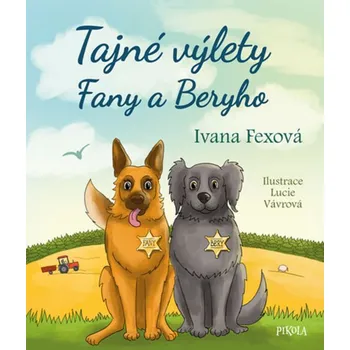 Tajné výlety Fany a Beryho - Ivana Fexová (2020, pevná)