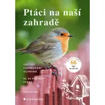 Ptáci na naší zahradě: Zážitky,…