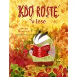 Kdo roste v lese - Kateryna Michalicyna…