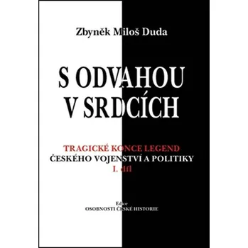 S odvahou v srdcích - Zbyněk Miloš Duda