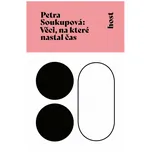 Věci, na které nastal čas - Petra…