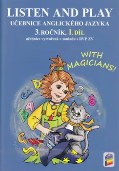 Anglický jazyk Listen and Play with Magicians: Učebnice anglického jazyka pro 3. ročník, 1. díl  - Věra Štiková (2015, brožovaná)