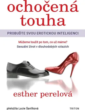 Ochočená touha: Probuďte svou erotickou inteligenci - Esther Perel (2020, brožovaná)