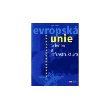 Evropská unie Odvětví a infrastruktura - Jurová Marie