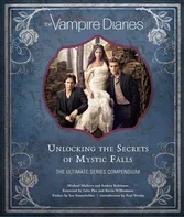 The Vampire Diaries: Unlocking the Secrets of Mystic Falls - Michael Mallory And Andrea Robinson [EN] (2017, pevná)