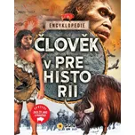 Encyklopedie: Člověk v Prehistorii -…