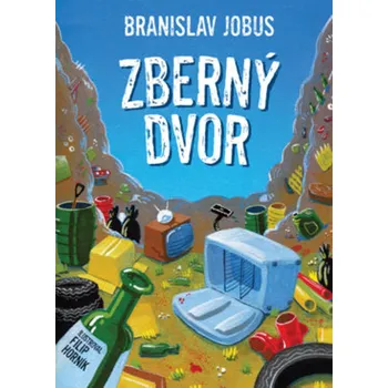 Pohádka Zberný dvor - Branislav Jobus