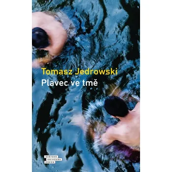 Plavec ve tmě - Tomasz Jedrowski (2020, pevná)