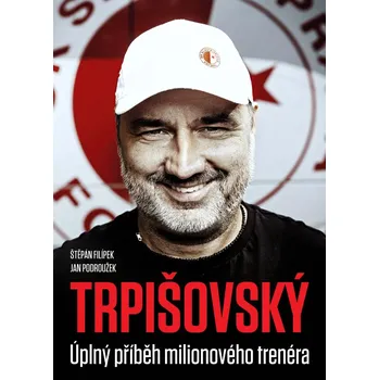 Trpišovský: Úplný příběh milionového…