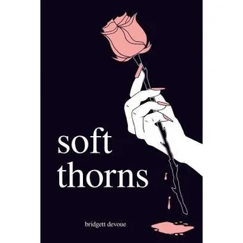 Kniha Soft Thorns - Devoue, Bridgett