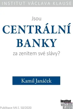 Jsou centrální banky za zenitem své slávy? - Kamil Janáček (2020, brožovaná)