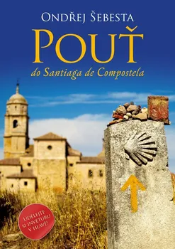 Kniha Pouť do Santiaga de Compostela - Ondřej Šebesta [E-kniha]