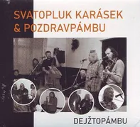 Dejžtopámbu - Svatopluk Karásek & Pozdravpámbu [CD]