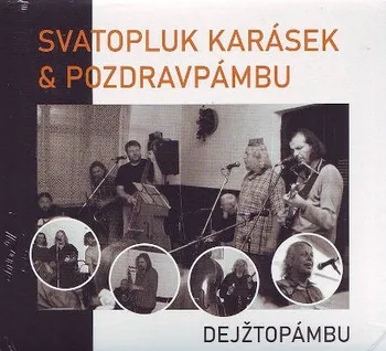 Česká hudba Dejžtopámbu - Svatopluk Karásek & Pozdravpámbu [CD]