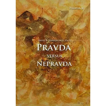 Recenze Pravda versus nepravda - David R. Hawkins (2020, brožovaná)