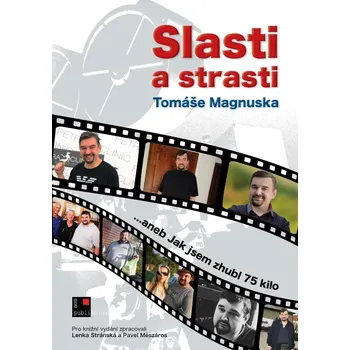 Literární biografie Slasti a strasti Tomáše Magnuska - Tomáš Magnusek (2020, pevná)