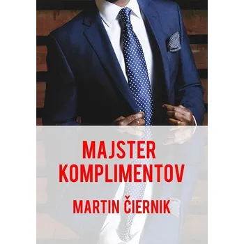Kniha Majster komplimentov - Martin Čiernik (E-Kniha)