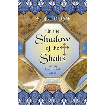 Kniha In the Shadow of the Shahs - Farifteh V. Robb, Farifteh V.