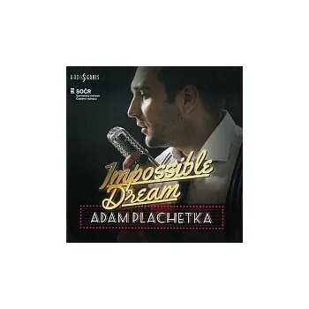 Česká hudba Adam Plachetka – Impossible Dream CD - DOPRAVA ZDARMA od 2 000 Kč